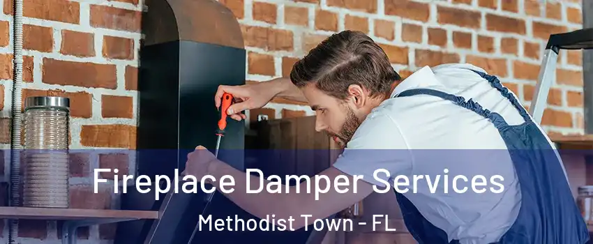 Fireplace Damper Services Methodist Town - FL