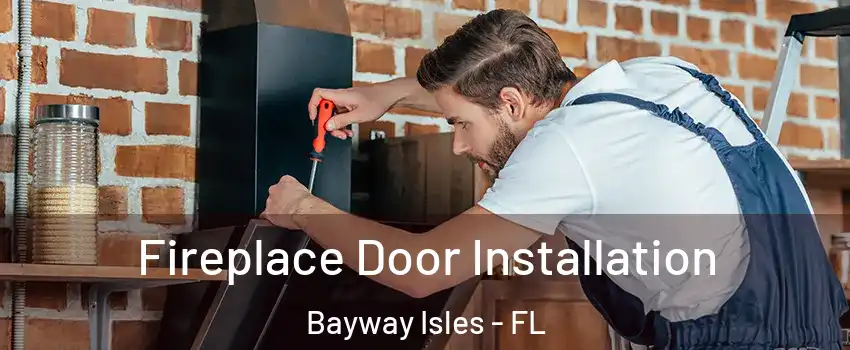 Fireplace Door Installation Bayway Isles - FL