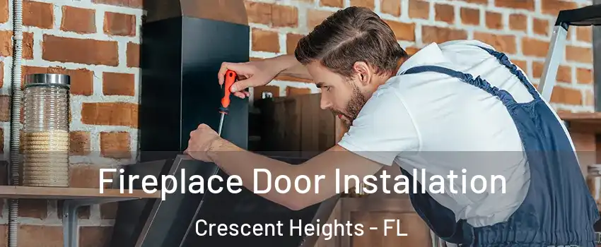 Fireplace Door Installation Crescent Heights - FL