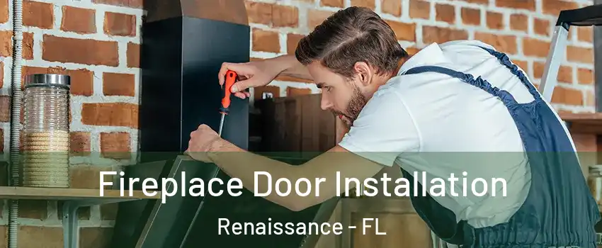 Fireplace Door Installation Renaissance - FL