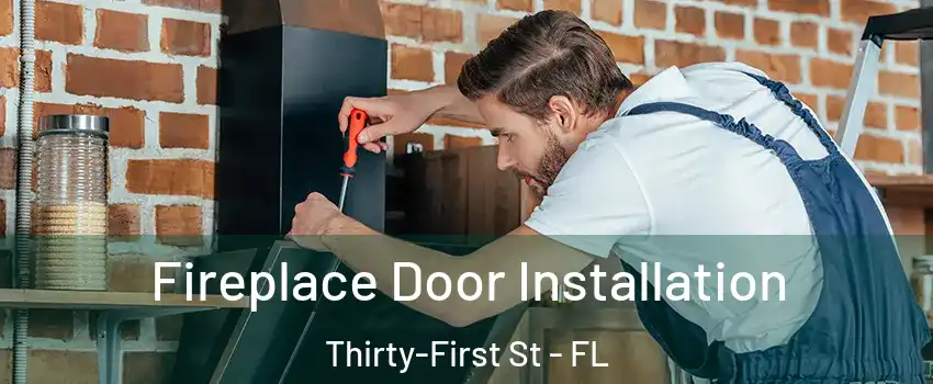 Fireplace Door Installation Thirty-First St - FL