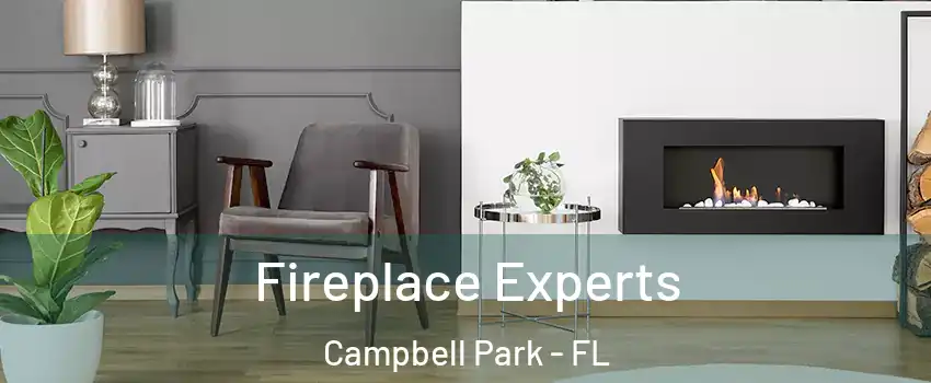 Fireplace Experts Campbell Park - FL
