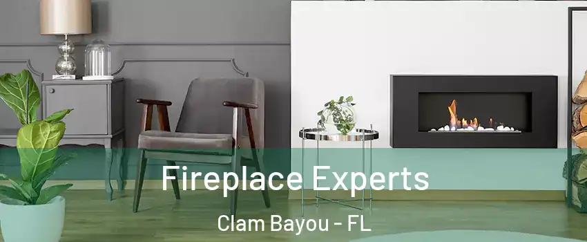 Fireplace Experts Clam Bayou - FL