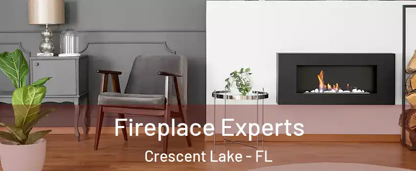 Fireplace Experts Crescent Lake - FL
