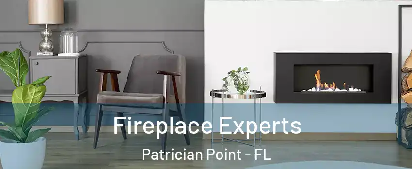 Fireplace Experts Patrician Point - FL
