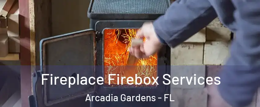 Fireplace Firebox Services Arcadia Gardens - FL