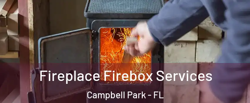 Fireplace Firebox Services Campbell Park - FL