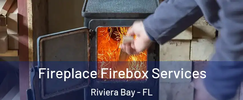 Fireplace Firebox Services Riviera Bay - FL