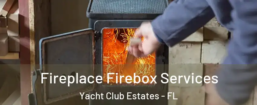 Fireplace Firebox Services Yacht Club Estates - FL