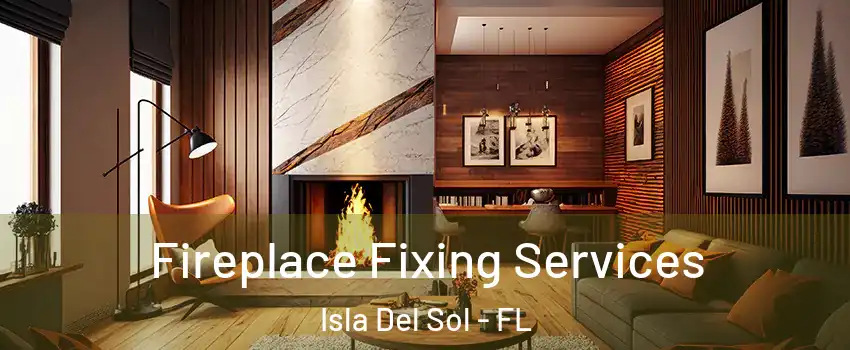 Fireplace Fixing Services Isla Del Sol - FL