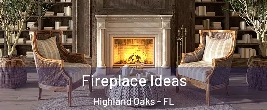Fireplace Ideas Highland Oaks - FL