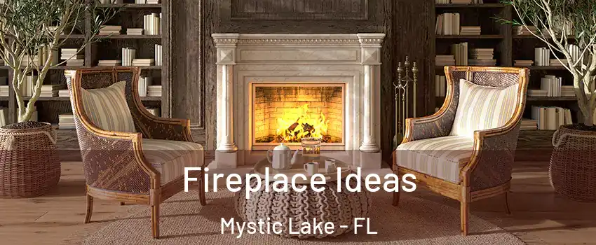 Fireplace Ideas Mystic Lake - FL