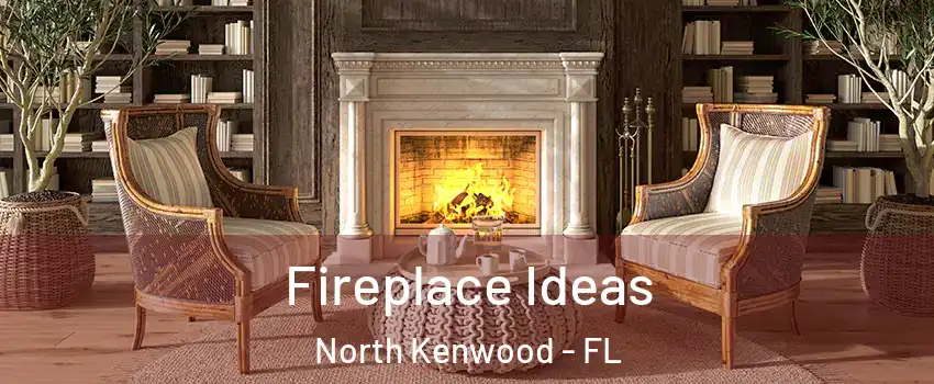 Fireplace Ideas North Kenwood - FL