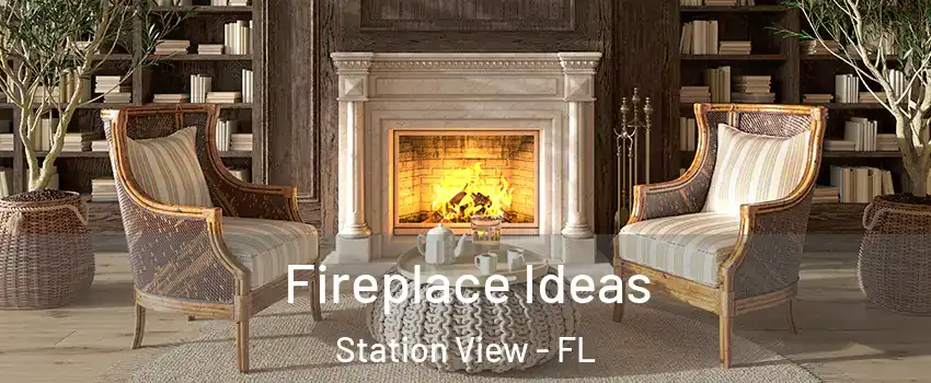 Fireplace Ideas Station View - FL