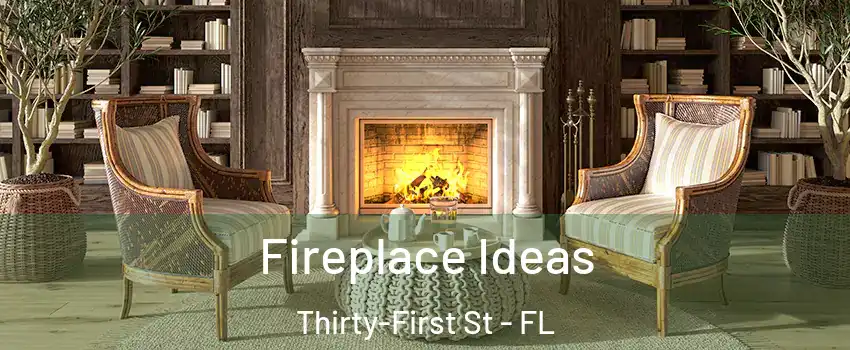 Fireplace Ideas Thirty-First St - FL