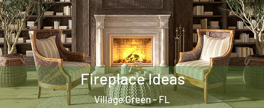 Fireplace Ideas Village Green - FL
