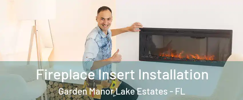 Fireplace Insert Installation Garden Manor Lake Estates - FL