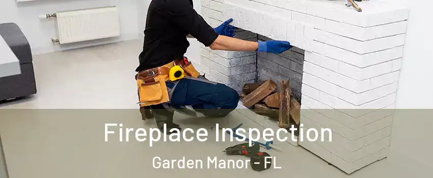 Fireplace Inspection Garden Manor - FL