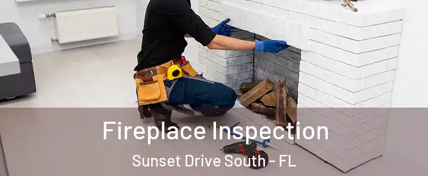 Fireplace Inspection Sunset Drive South - FL