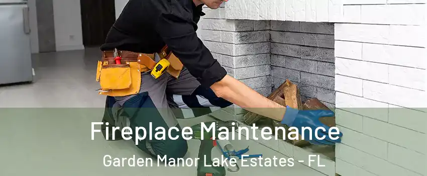 Fireplace Maintenance Garden Manor Lake Estates - FL