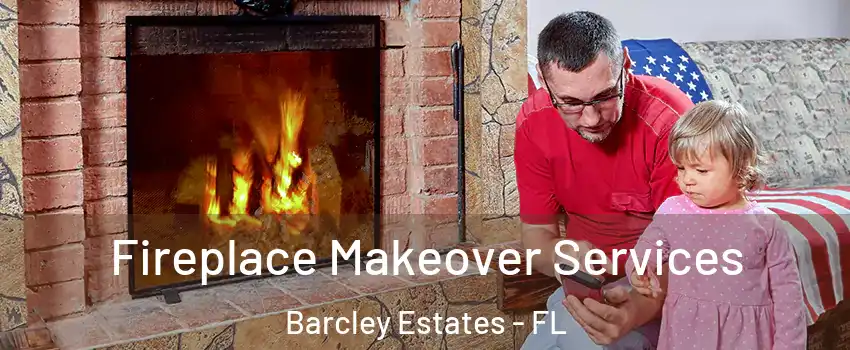Fireplace Makeover Services Barcley Estates - FL