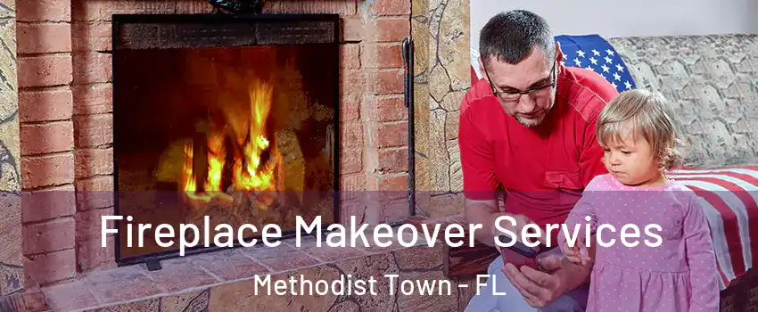 Fireplace Makeover Services Methodist Town - FL