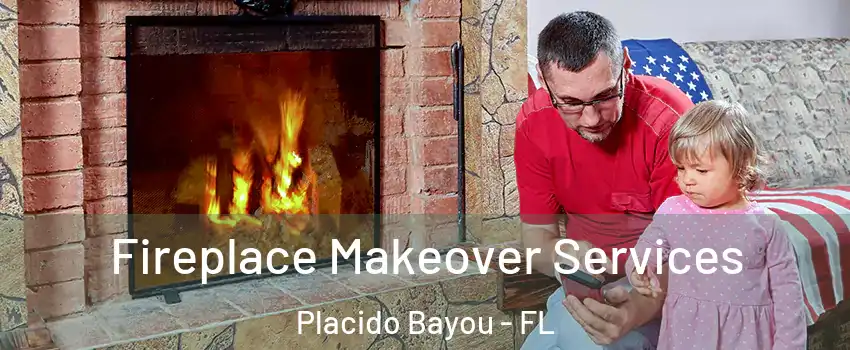 Fireplace Makeover Services Placido Bayou - FL