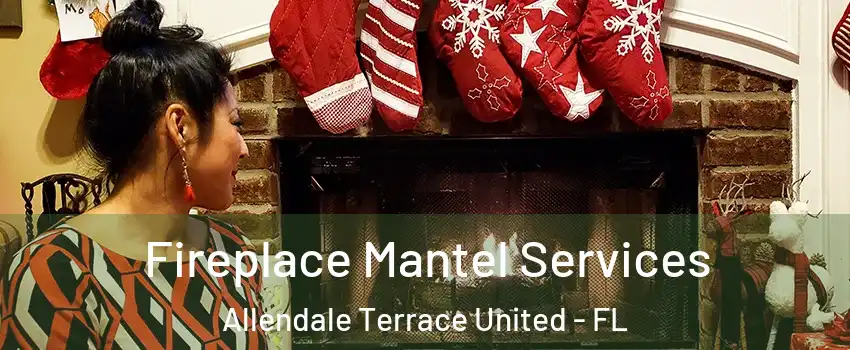 Fireplace Mantel Services Allendale Terrace United - FL