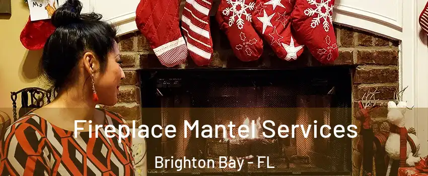 Fireplace Mantel Services Brighton Bay - FL