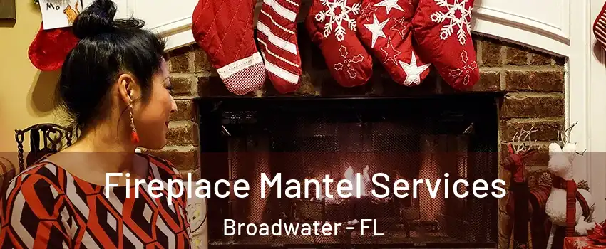 Fireplace Mantel Services Broadwater - FL