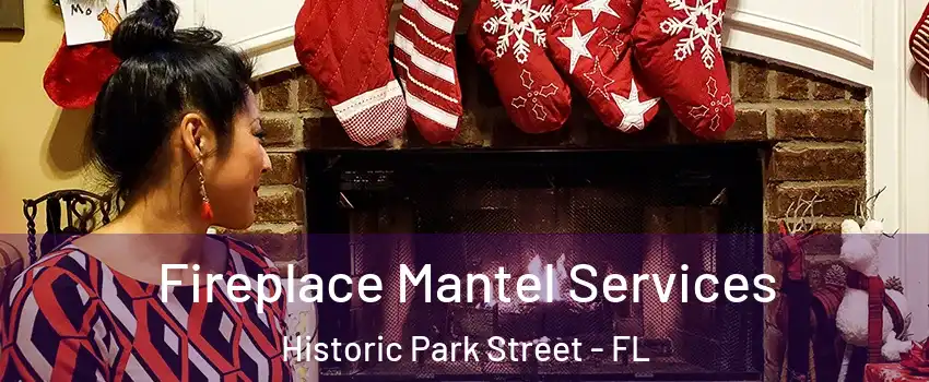 Fireplace Mantel Services Historic Park Street - FL