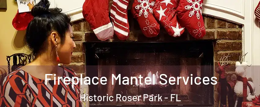 Fireplace Mantel Services Historic Roser Park - FL