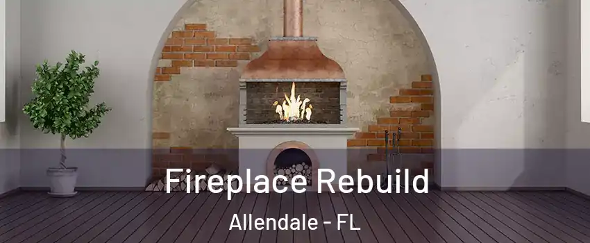 Fireplace Rebuild Allendale - FL