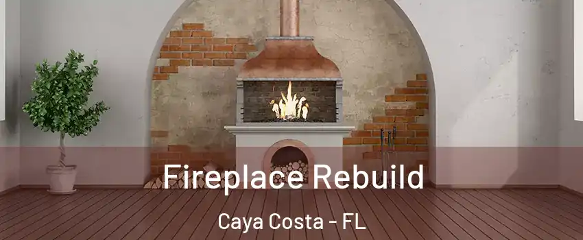 Fireplace Rebuild Caya Costa - FL