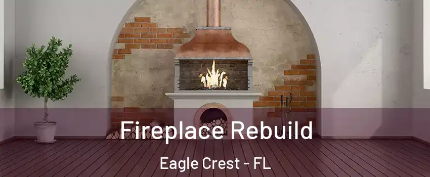 Fireplace Rebuild Eagle Crest - FL