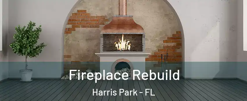 Fireplace Rebuild Harris Park - FL