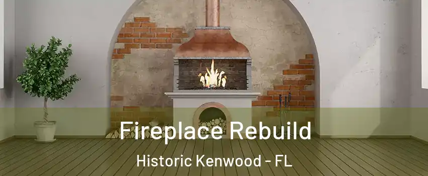 Fireplace Rebuild Historic Kenwood - FL