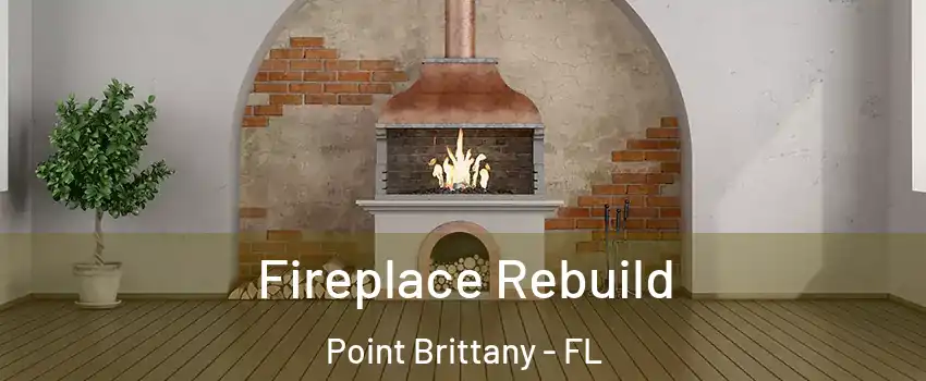 Fireplace Rebuild Point Brittany - FL