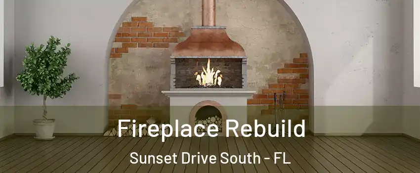 Fireplace Rebuild Sunset Drive South - FL