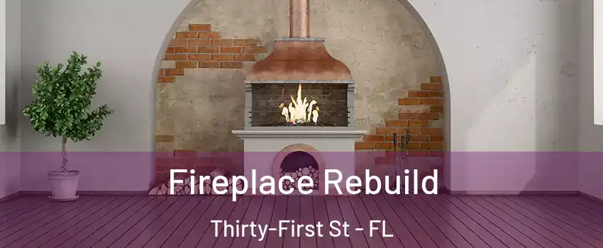 Fireplace Rebuild Thirty-First St - FL