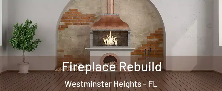 Fireplace Rebuild Westminster Heights - FL