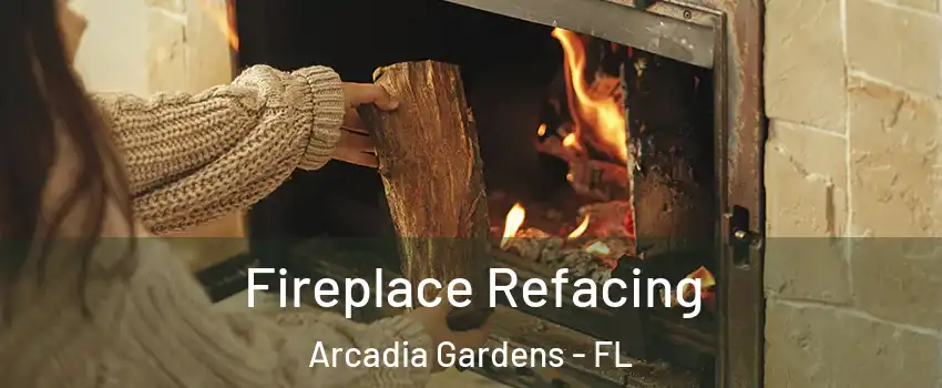 Fireplace Refacing Arcadia Gardens - FL