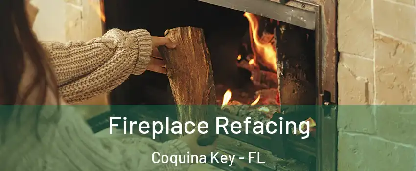 Fireplace Refacing Coquina Key - FL