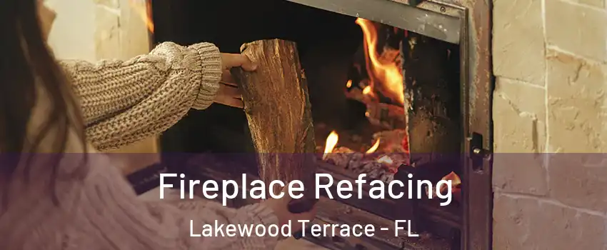 Fireplace Refacing Lakewood Terrace - FL