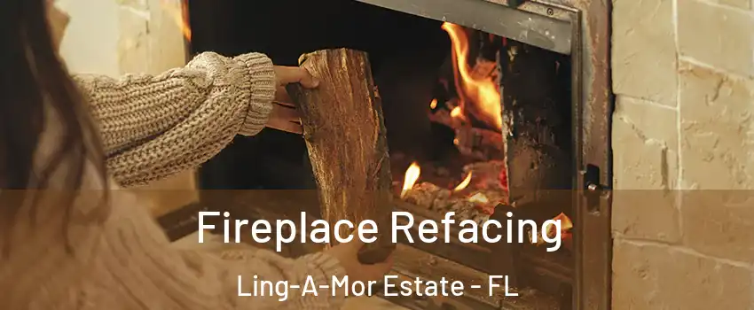 Fireplace Refacing Ling-A-Mor Estate - FL
