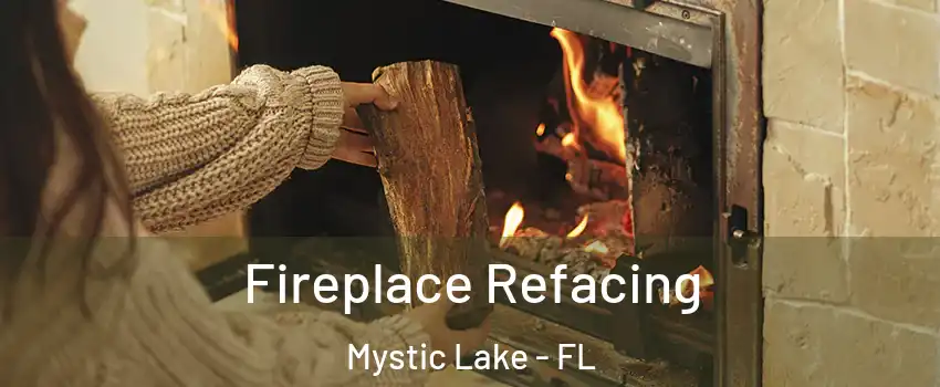 Fireplace Refacing Mystic Lake - FL