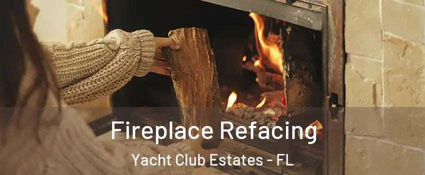 Fireplace Refacing Yacht Club Estates - FL