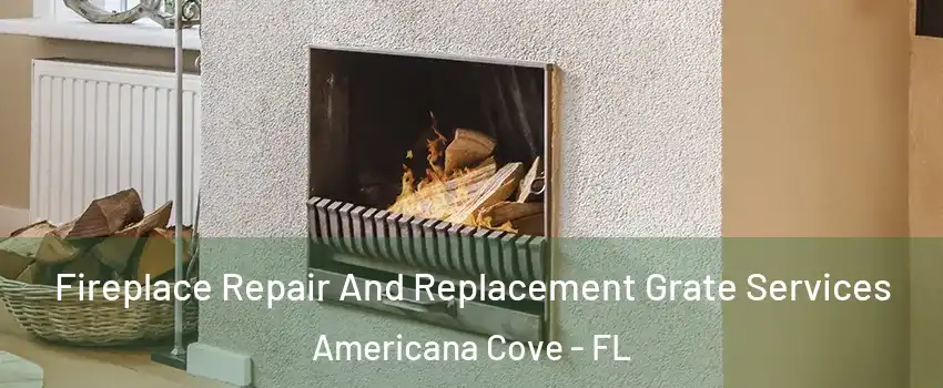 Fireplace Repair And Replacement Grate Services Americana Cove - FL