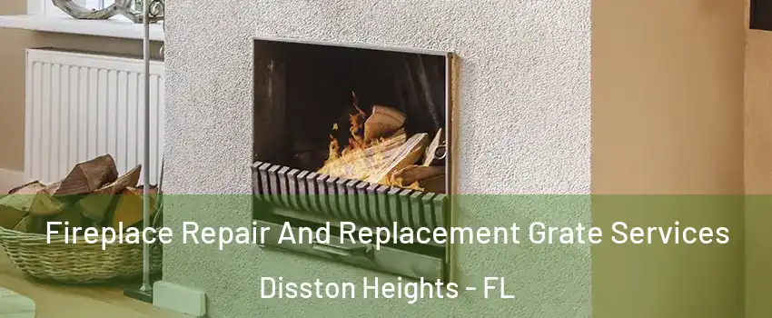 Fireplace Repair And Replacement Grate Services Disston Heights - FL