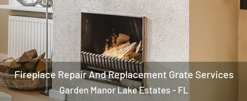 Fireplace Repair And Replacement Grate Services Garden Manor Lake Estates - FL